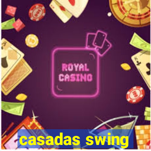 casadas swing